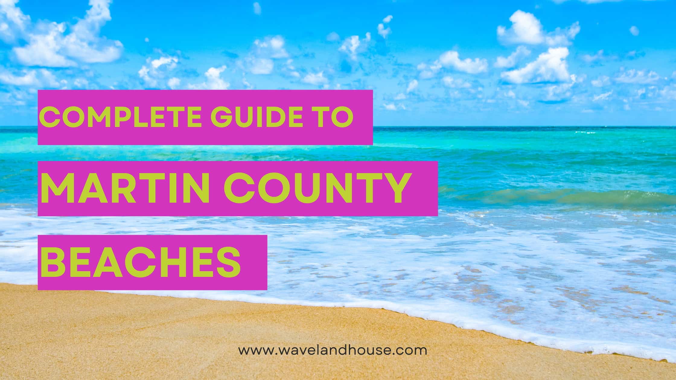 A picturesque beach view with turquoise waters and blue skies. The text overlay reads "Complete Guide to Martin County Beaches"