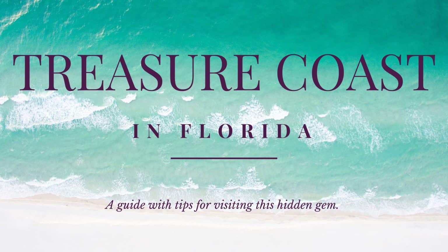 Treasure Coast Florida: A Comprehensive Guide - Waveland House